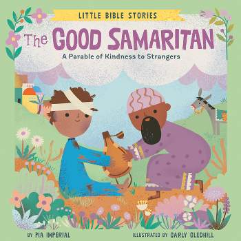 The Good Samaritan - (Little Bible Stories) by  Pia Imperial (Board Book)