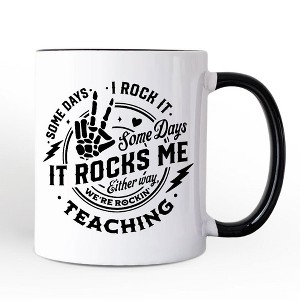 Some Days I Rock It Some Days It Rocks Me Mug, Funny Teacher Gift| OrnamentallyYou - 1 of 4