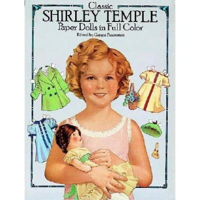 Classic Shirley Temple Paper Dolls in Full Color - (Dover Celebrity Paper Dolls) by  Grayce Piemontesi (Paperback)