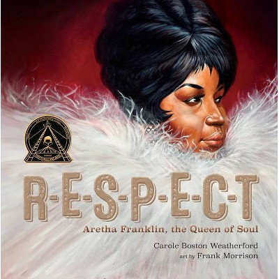 Respect - by  Carole Boston Weatherford (Hardcover)