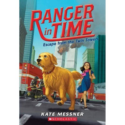 Escape from the Twin Towers (Ranger in Time #11), 11 - by  Kate Messner (Paperback)