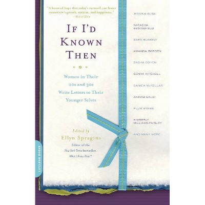 If I'd Known Then - by  Ellyn Spragins (Paperback)