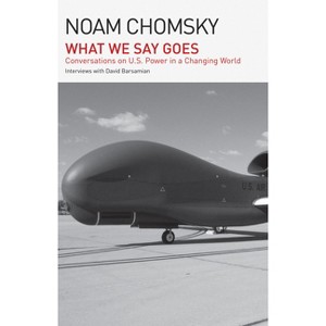 What We Say Goes - by  Noam Chomsky (Paperback) - 1 of 1
