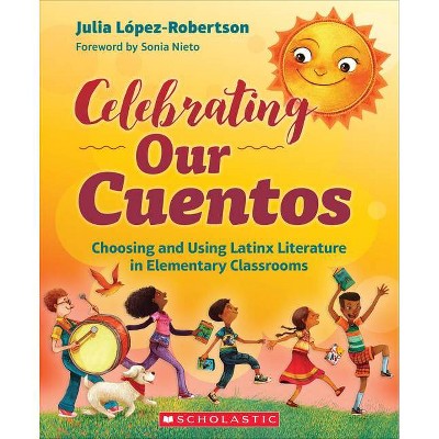 Celebrating Our Cuentos - by  Julia López-Robertson (Paperback)