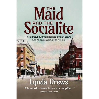 The Maid and the Socialite - by  Lynda Drews (Paperback)