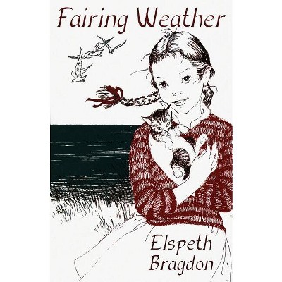 Fairing Weather - by  Elspeth Bragdon (Paperback)