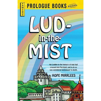 Lud-In-The-Mist - by  Hope Mirrlees (Paperback)