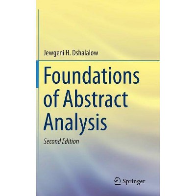 Foundations of Abstract Analysis - 2nd Edition by  Jewgeni H Dshalalow (Hardcover)