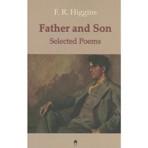 Father and Son - by  F R Higgins (Paperback) - 1 of 1