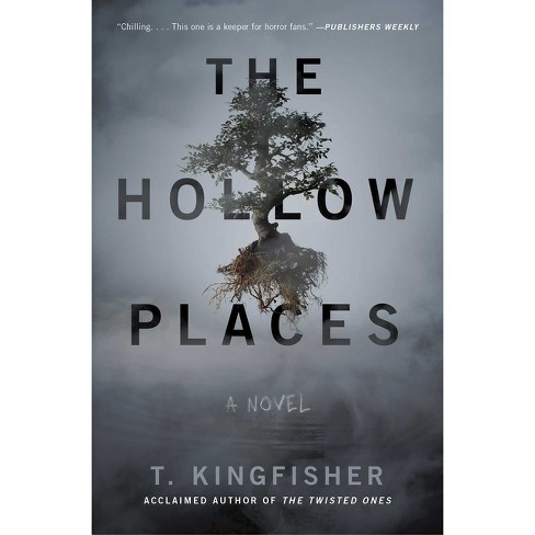 The Hollow Places - by  T Kingfisher (Paperback) - image 1 of 1