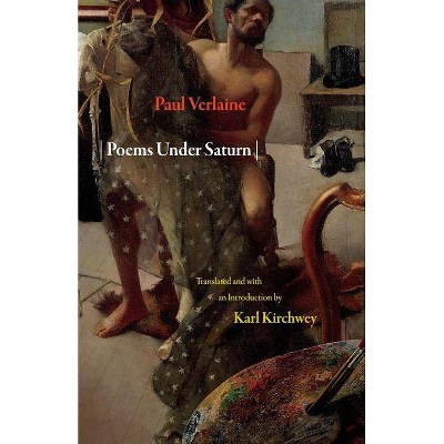 Poems Under Saturn - (Lockert Library of Poetry in Translation) by  Paul Verlaine (Paperback)