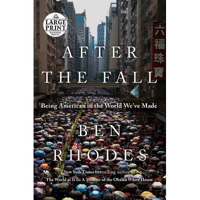 After the Fall - Large Print by  Ben Rhodes (Paperback)