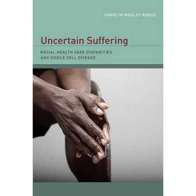 Uncertain Suffering - by  Carolyn Rouse (Paperback)