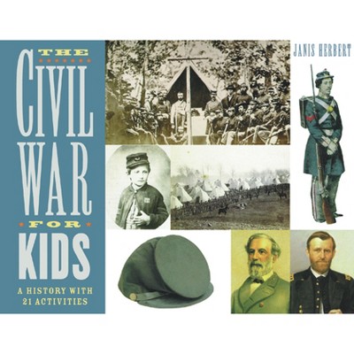 The Civil War for Kids - (For Kids) by  Janis Herbert (Paperback)