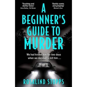 A Beginner's Guide to Murder - by  Rosalind Stopps (Paperback) - 1 of 1