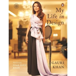 My Life in Design - by  Gauri Khan (Hardcover) - 1 of 1