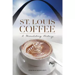 St. Louis Coffee - (American Palate) by  Deborah Reinhardt (Paperback)