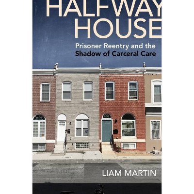 Halfway House - (Alternative Criminology) by  Liam Martin (Paperback)