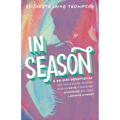 In Season - by  Elizabeth Laing Thompson (Hardcover)