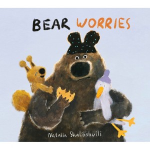 Bear Worries - (Bear's World) by  Natalia Shaloshvili (Hardcover) - 1 of 1
