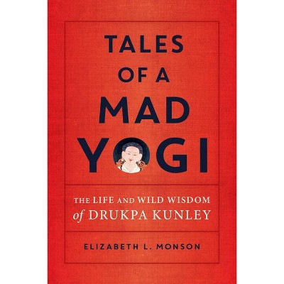 Tales of a Mad Yogi - by  Elizabeth Monson (Paperback)