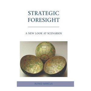 Strategic Foresight - by  A Marcus (Hardcover) - 1 of 1