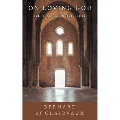 On Loving God - by  Bernard of Clairvaux (Paperback)