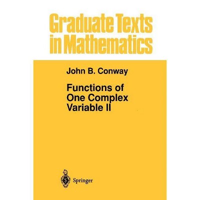 Functions of One Complex Variable II - (Graduate Texts in Mathematics) by  John B Conway (Paperback)