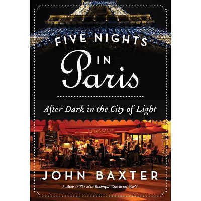 Five Nights in Paris - by  John Baxter (Paperback)