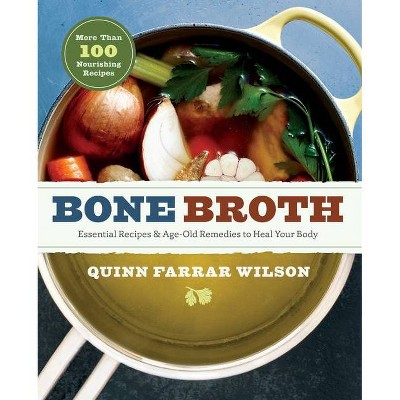 Bone Broth - by  Quinn Farrar Wilson (Paperback)