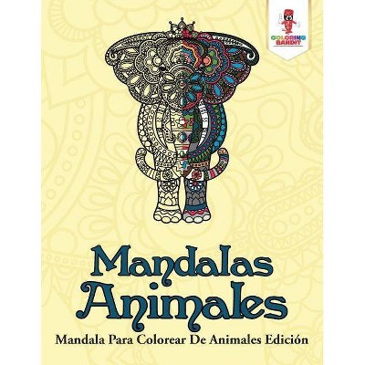 Mandalas Animales - by  Coloring Bandit (Paperback)