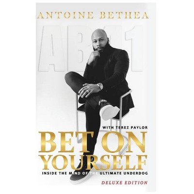 Bet On Yourself - by  Antoine Bethea (Hardcover)