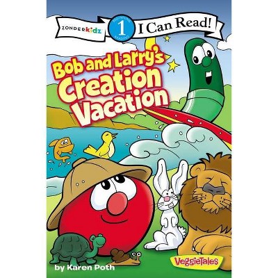 Bob and Larry's Creation Vacation - (I Can Read! / Big Idea Books / VeggieTales) by  Karen Poth (Paperback)