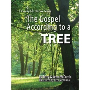 The Gospel According to a Tree - by  Terry McComb & Jean McComb (Paperback) - 1 of 1