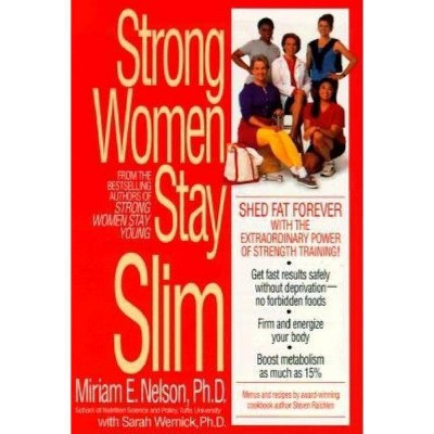 Strong Women Stay Slim - by  Miriam Nelson & Sarah Wernick (Paperback)