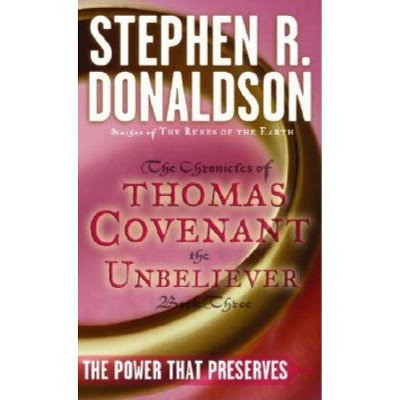 Power That Preserves - (First Chronicles: Thomas Covenant the Unbeliever) by  Stephen R Donaldson (Paperback)