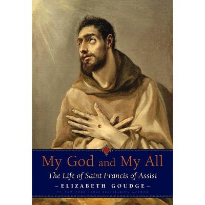 My God and My All - by  Elizabeth Goudge (Paperback)