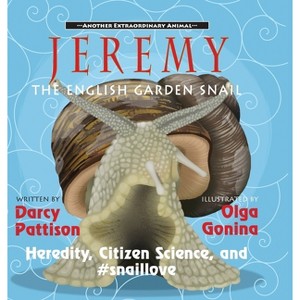 Jeremy, the English Garden Snail - (Another Extraordinary Animal) by  Darcy Pattison (Hardcover) - 1 of 1