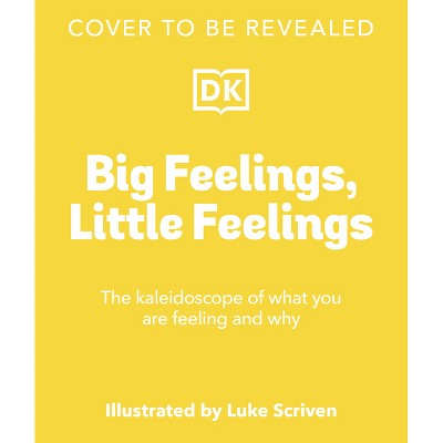 Big Feelings, Little Feelings - by  Andrea Mills (Hardcover)