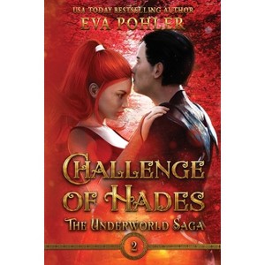 Challenge of Hades - (The Underworld Saga) by  Eva Pohler (Paperback) - 1 of 1