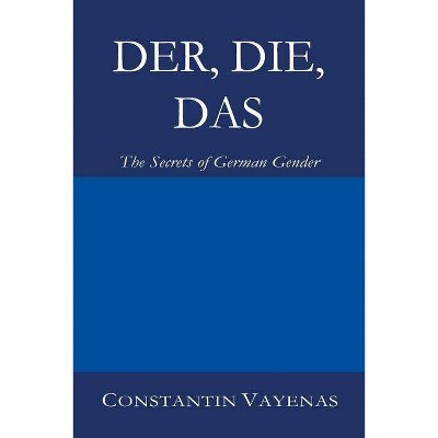 Der, Die, Das - by  Constantin Vayenas (Paperback)