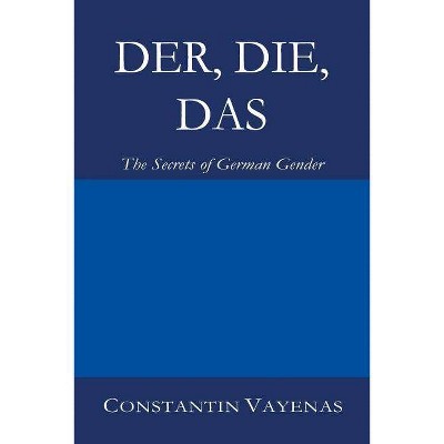 Der, Die, Das - by  Constantin Vayenas (Paperback)