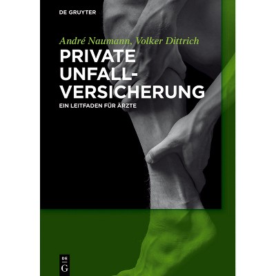 Private Unfallversicherung - by  André Naumann & Volker Dittrich (Hardcover)