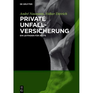 Private Unfallversicherung - by  André Naumann & Volker Dittrich (Hardcover) - 1 of 1