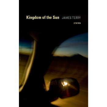 Kingdom of the Sun - by  James Terry (Paperback)