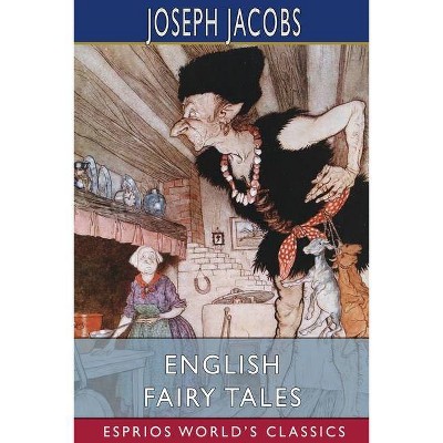 English Fairy Tales (Esprios Classics) - by  Joseph Jacobs (Paperback)