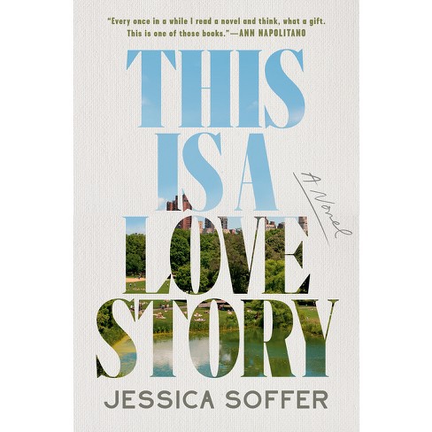 This Is a Love Story - by  Jessica Soffer (Hardcover) - image 1 of 1