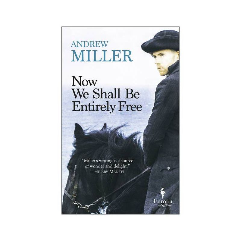 Now We Shall Be Entirely Free - by  Andrew Miller (Paperback), 1 of 2