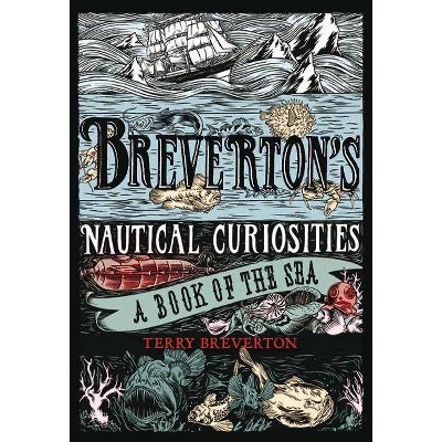 Breverton's Nautical Curiosities - by  Terry Breverton (Hardcover)