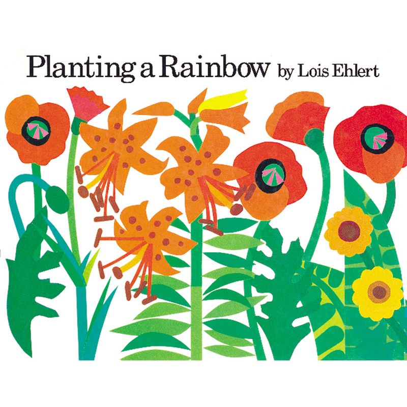 Planting a Rainbow - by Lois Ehlert, 1 of 2